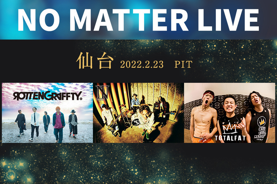 NO MATTER LIVE 出演決定！ | TOTALFATオフィシャルサイト